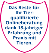 Das Beste für Ihr Tier: Qualifizierte Onlineberatung dank 15-jähriger Erfahrung und Praxis mit Tieren.